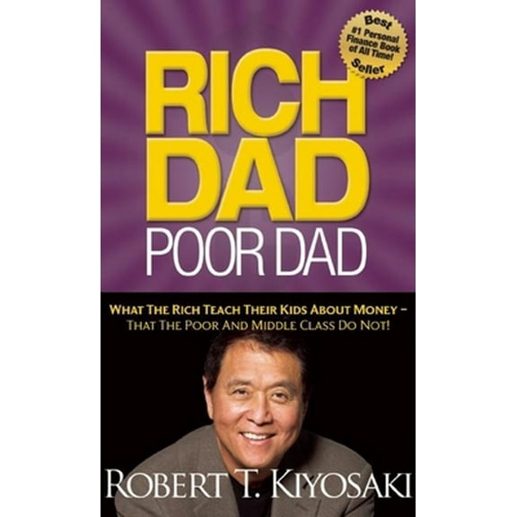 Pre-Owned Rich Dad Poor Dad: What The Rich Teach Their Kids About Money That the Poor and Middle Class Do Not! (Unknown) 1612680011 9781612680019