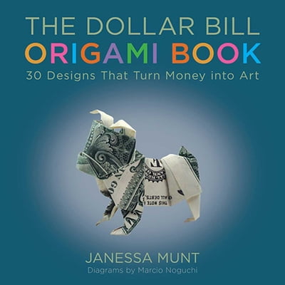Pre-Owned The Dollar Bill Origami Book: 30 Designs That Turn Money Into Art (Paperback) 1510709495 9781510709492
