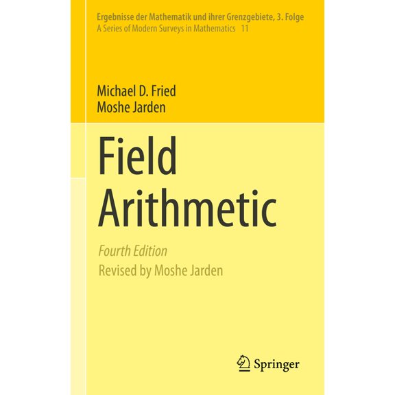 Ergebnisse Der Mathematik Und Ihrer Gren Field Arithmetic, Book 11, (Hardcover)