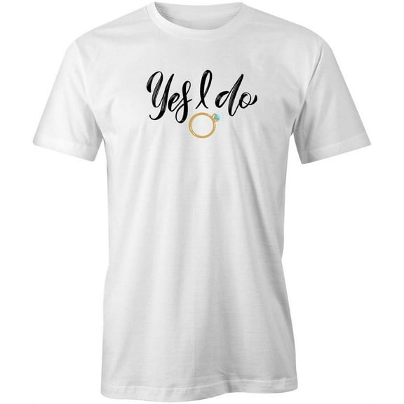 Yes I Do T-Shirt | Happy Marriage White Tee Gift