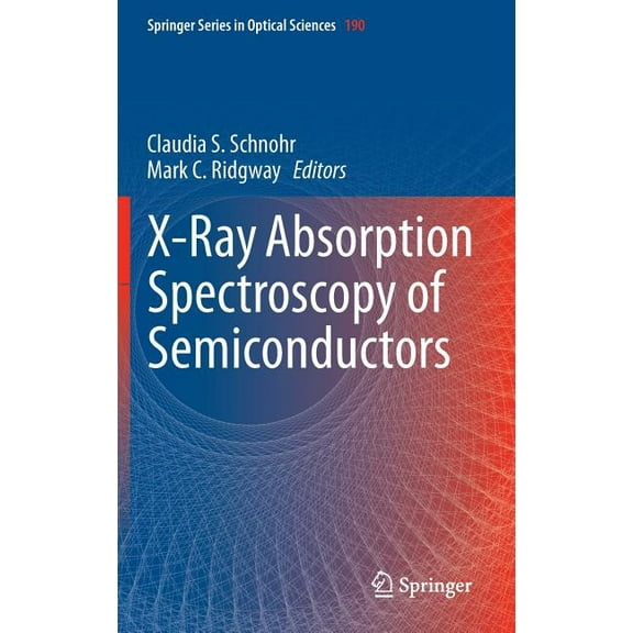 Springer Optical Sciences X-Ray Absorption Spectroscopy of Semiconductors, Book 190, (Hardcover)