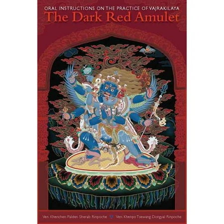 The Dark Red Amulet: Oral Instructions on the Practice of Vajrakilaya