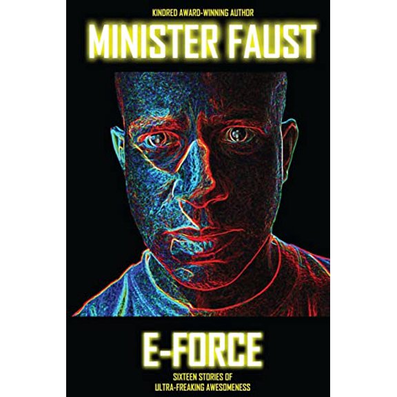 Pre-Owned E-Force: Sixteen Stories of Ultra-Freaking Awesomeness (Paperback) by Minister Faust