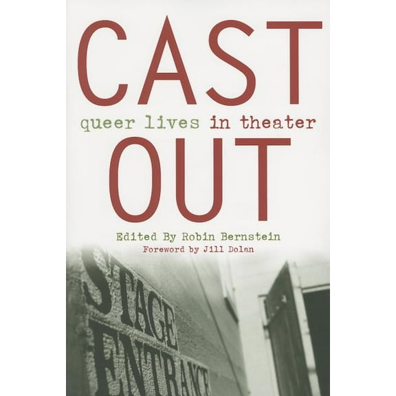 Triangulations: Lesbian/Gay/Queer Theate Cast Out: Queer Lives in Theater, (Paperback)