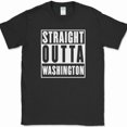 thumbnail image 1 of Straight Outta Washington T-Shirt Funny State Pride Humor Gift Text Tee N492, S-5XL, 1 of 4