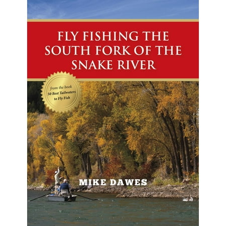 South Fork Dam - Fly Fishing the South Fork of the Snake River - eBook