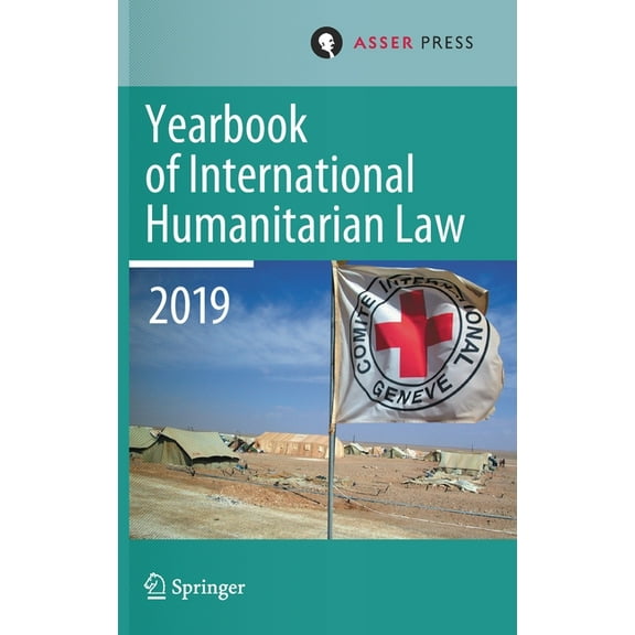 Yearbook of International Humanitarian L Yearbook of International Humanitarian Law, Volume 22 (2019), Book 22, (Hardcover)