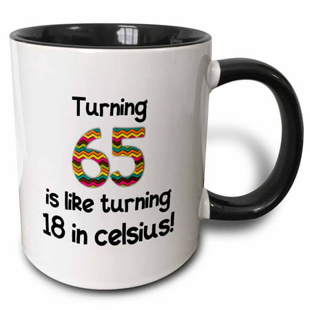 3dRose Turning 65 is like turning 18 in celsius - humorous 65th birthday gift, Two Tone Black Mug,