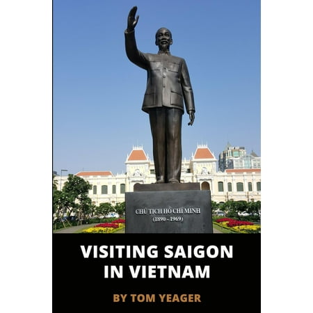 Visiting Saigon In Vietnam - eBook (Best Street Food In Saigon Vietnam)