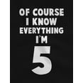 thumbnail image 2 of I Know Everything I'm 5 Funny 5th Birthday Gift Girls' Fitted Kids T-Shirt S (5-6) Pink, 2 of 4