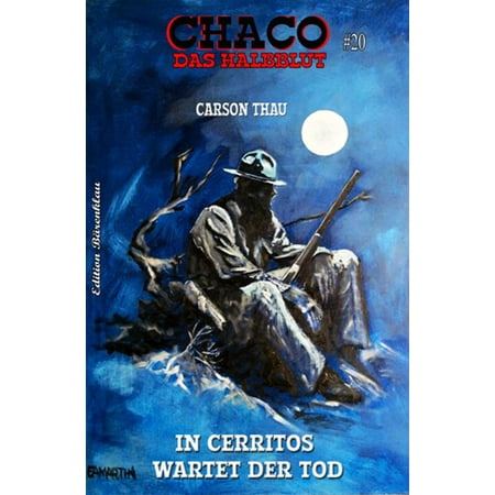 CHACO - Das Halbblut #20: In Cerritos wartet der Tod -
