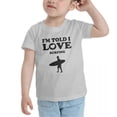 thumbnail image 3 of I'm Told I love Surfing Cute Toddler T Shirts for Boys Girls (Gray, 2T), 3 of 5