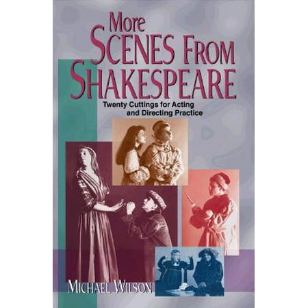 More Scenes from Shakespeare : Twenty Cuttings for Acting and Directing (Best Scenes For Acting Class)