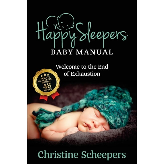 Happy Sleepers: Baby Manual - Welcome to the End of Exhaustion, (Paperback)