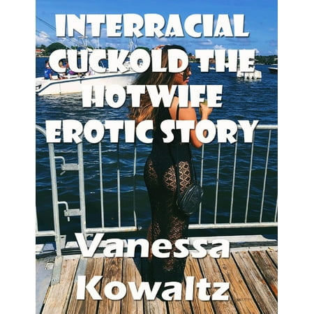 Interracial Cuckold the Hotwife Erotic Story -
