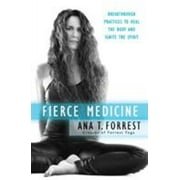 Angle View: Fierce Medicine: Breakthrough Practices to Heal the Body and Ignite the Spirit [Paperback - Used]