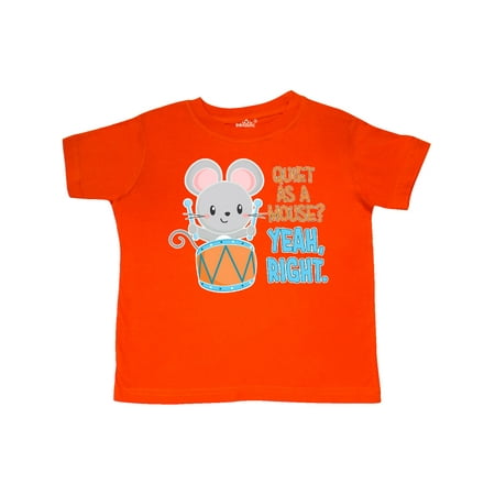 

Inktastic Quiet As A Mouse Yeah Right Cute Mouse Drummer Gift Toddler Boy or Toddler Girl T-Shirt