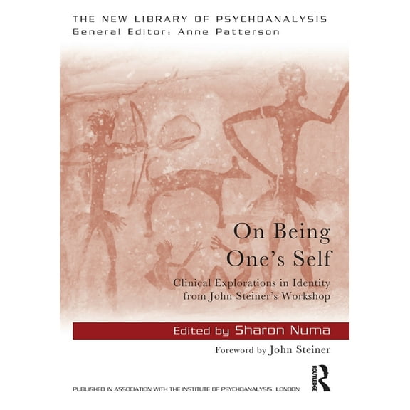 New Library of Psychoanalysis On Being One's Self: Clinical Explorations in Identity from John Steiner's Workshop, (Paperback)