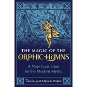 The Magic of the Orphic Hymns : A New Translation for the Modern Mystic (Paperback)