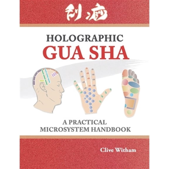 Pre-Owned Holographic Gua sha: A Practical Microsystem Handbook (Paperback)