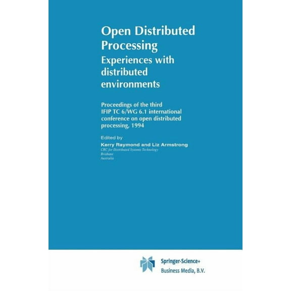 IFIP Advances in Information and Communi Open Distributed Processing: Experiences with Distributed Environments, (Paperback)
