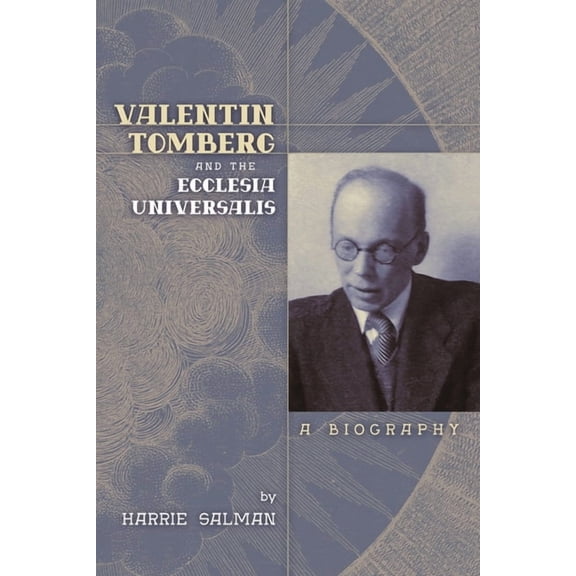 Valentin Tomberg and the Ecclesia Universalis: A Biography, (Paperback)