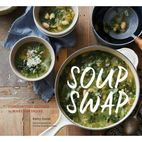Pre-Owned Soup Swap: Comforting Recipes to Make and Share (Paperback) 1452148368 9781452148366