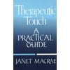 Therapeutic Touch : A Practical Guide (Paperback)