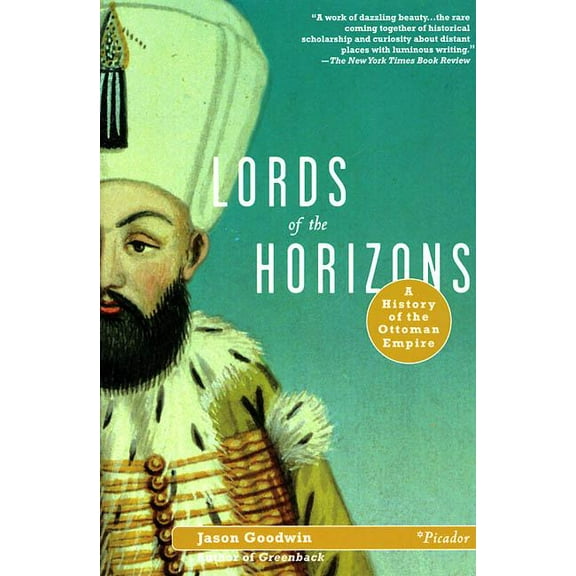 Lords of the Horizons: A History of the Ottoman Empire, (Paperback)