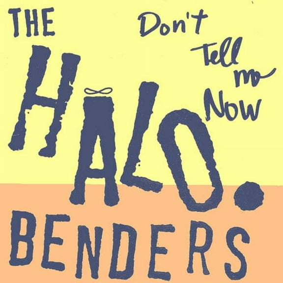 The Halo Benders - Don't Tell Me Now - Music & Performance - Vinyl