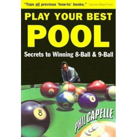 Play Your Best Pool: Secrets to Winning Eight Ball & Nine Ball for All Players, Used [Paperback]