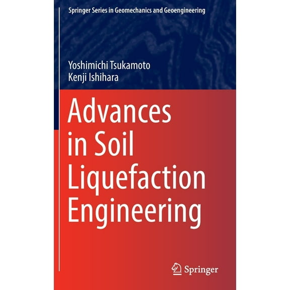 Springer Geomechanics and Geoengineering Advances in Soil Liquefaction Engineering, (Hardcover)