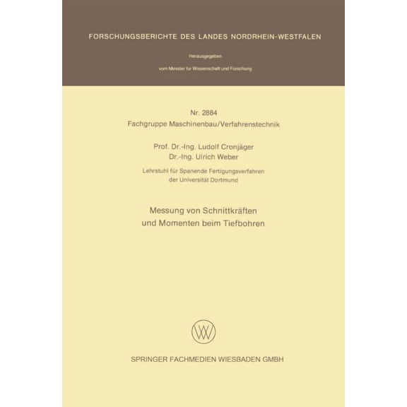 Forschungsberichte Des Landes Nordrhein- Messung Von Schnittkräften Und Momenten Beim Tiefbohren, Book 2884, (Paperback)