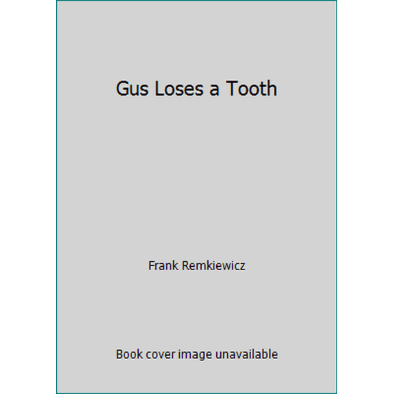 Pre-Owned Gus Loses a Tooth (Hardcover) 0545469112 9780545469111