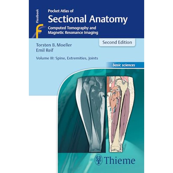Pre-Owned Pocket Atlas of Sectional Anatomy, Volume III: Spine, Extremities, Joints: Computed Tomography and Magnetic Resonance Imaging, 9783131431721, 3131431725, Paperback, 2 edition
