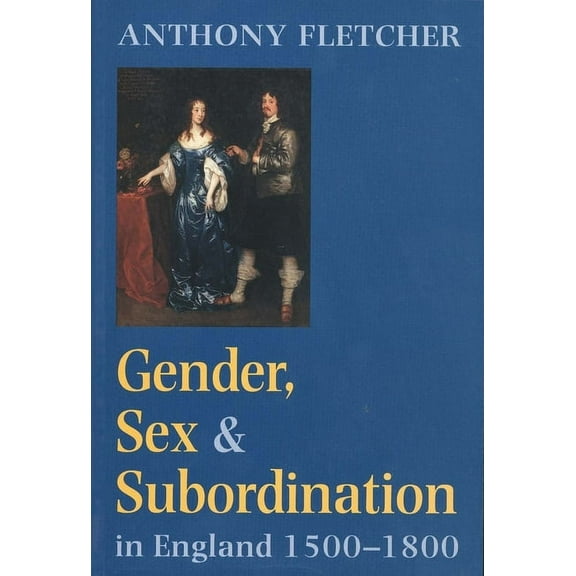 Gender, Sex, and Subordination in England, 1500-1800 (Paperback)