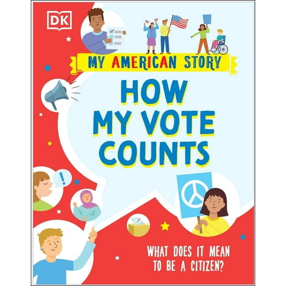My American Story How My Vote Counts: What Does It Mean to Be a Citizen?, (Paperback)