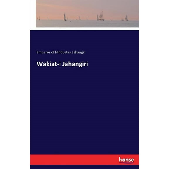Wakiat-i Jahangiri, (Paperback)