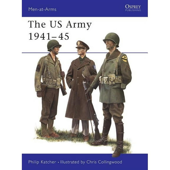 Men-at-Arms: The US Army 1941–45 (Paperback)