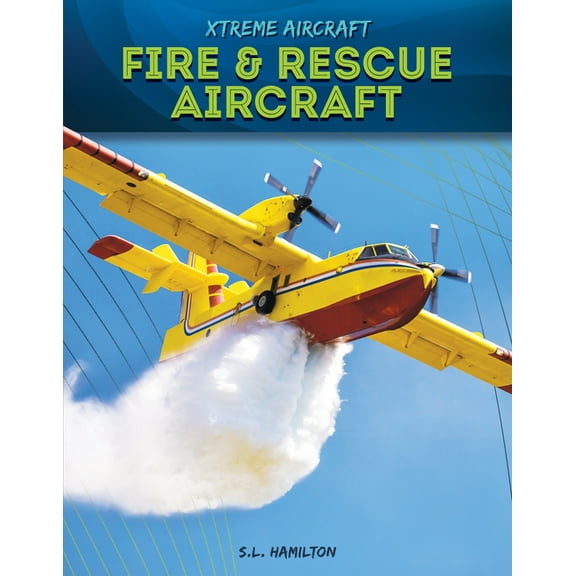 Xtreme Aircraft Fire & Rescue Aircraft, (Hardcover)