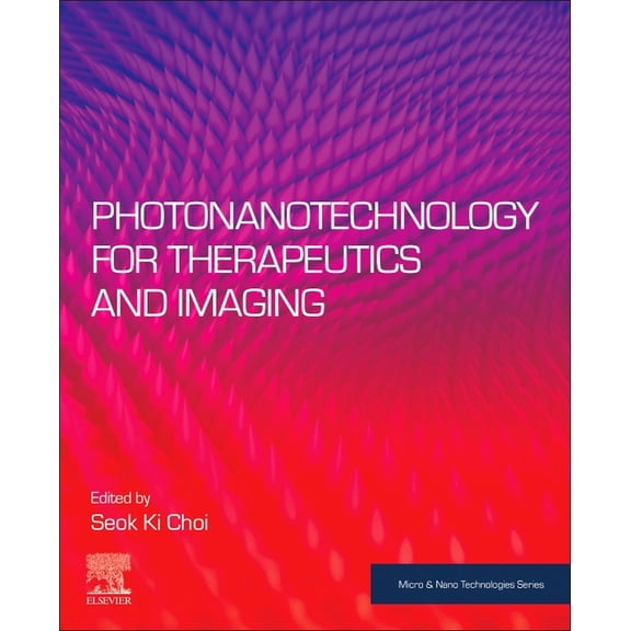Micro and Nano Technologies Photonanotechnology for Therapeutics and Imaging, (Paperback)