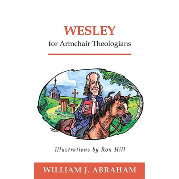 Pre-Owned Wesley for Armchair Theologians (Paperback) 0664226213 9780664226213