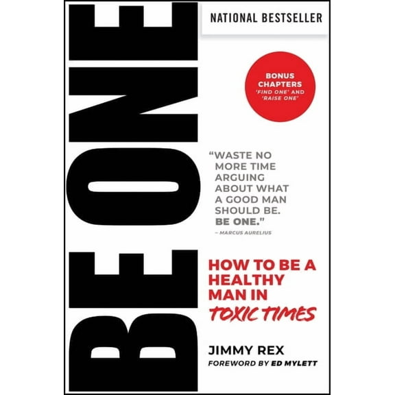 Be One: How to Be a Healthy Man in Toxic Times, (Hardcover)