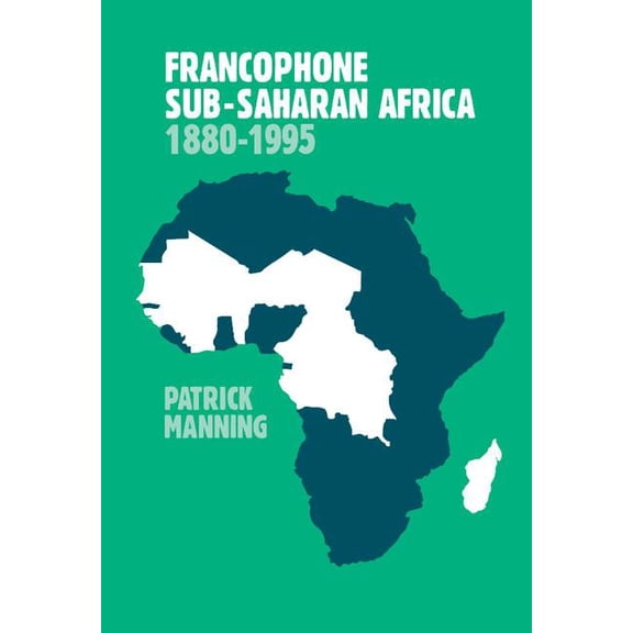 Francophone Sub-Saharan Africa 1880 1995, (Hardcover)