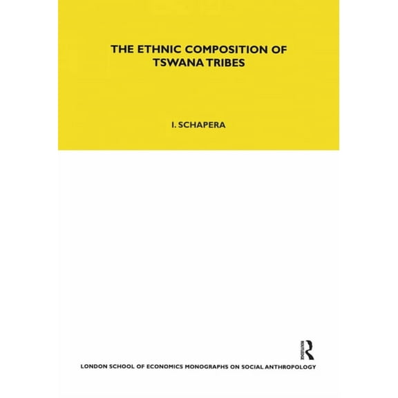 Lse Monographs on Social Anthropology The Ethnic Composition of Tswana Tribes, Book 72, (Paperback)
