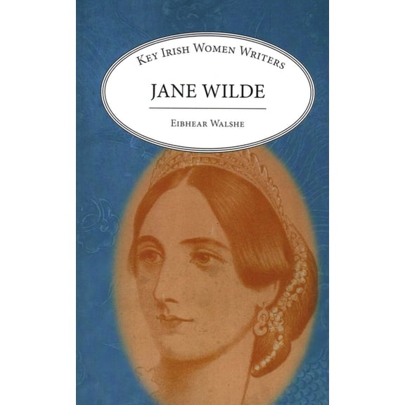 Key Irish Women Writers Jane Wilde, (Paperback)