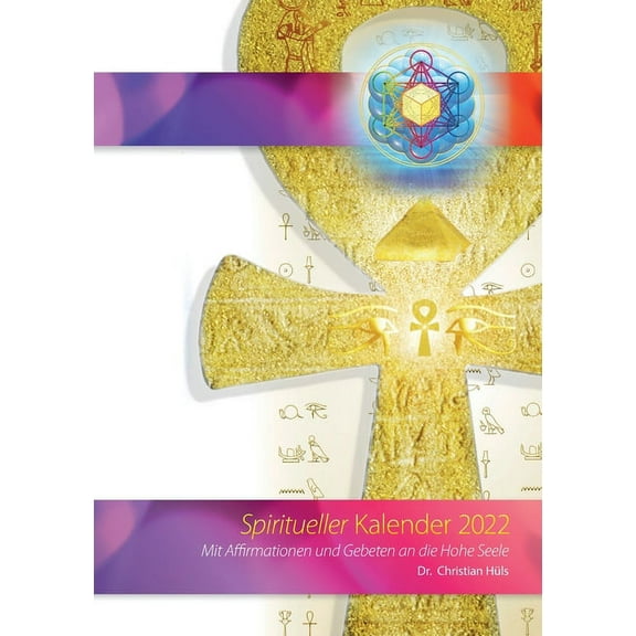 Spiritueller Kalender 2022: Mit Affirmationen und Gebeten an die Hohe Seele, (Paperback)