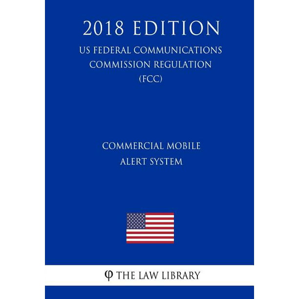 Commercial Mobile Alert System (Us Federal Communications Commission Regulation) (Fcc) (2018