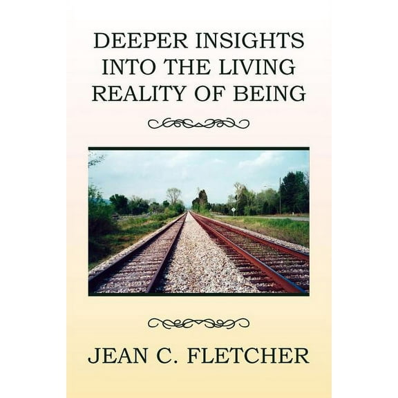 Deeper Insights into the Living Reality of Being (Paperback)