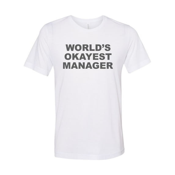 "Manager Shirt, Gift For Manager, World's Okayest Manager, Unisex, Sublimation T, Manager Gift, Boss Shirt, Gift For Boss, Boss Appreciation, White, LARGE"